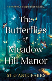 Butterflies Of Meadow Hill Manor, The By Parks, Stefanie