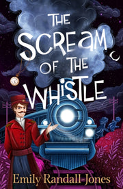 Scream Of The Whistle By Randall-jones, Emily