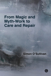 From Magic & Myth Work To Care & Repair