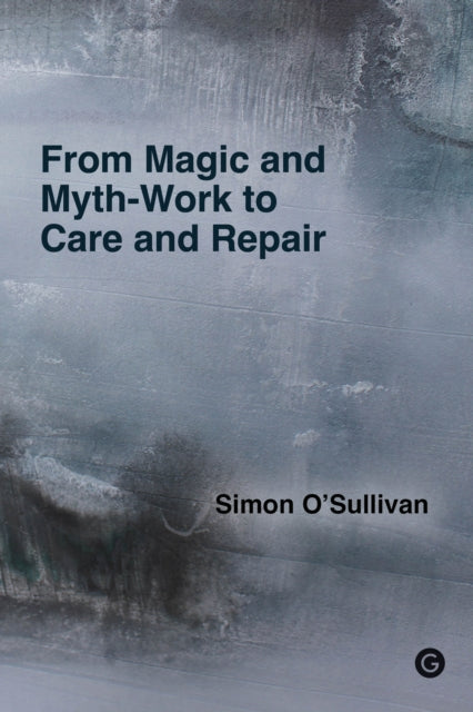 From Magic & Myth Work To Care & Repair