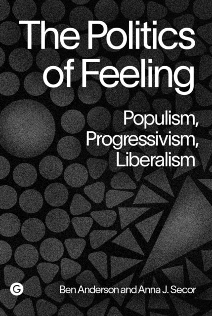 Politics Of Feeling By Anderson, Ben