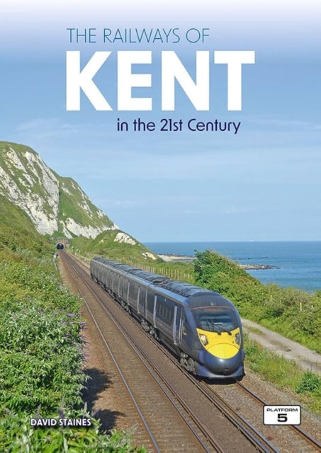 Railways Of Kent In The 21st Century