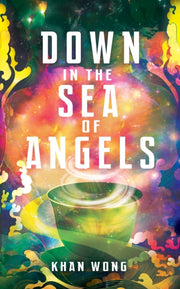 Down In The Sea Of Angels By Wong, Khan