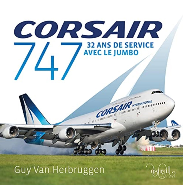 Corsair 747 : 32 Ans De Service Avec Le