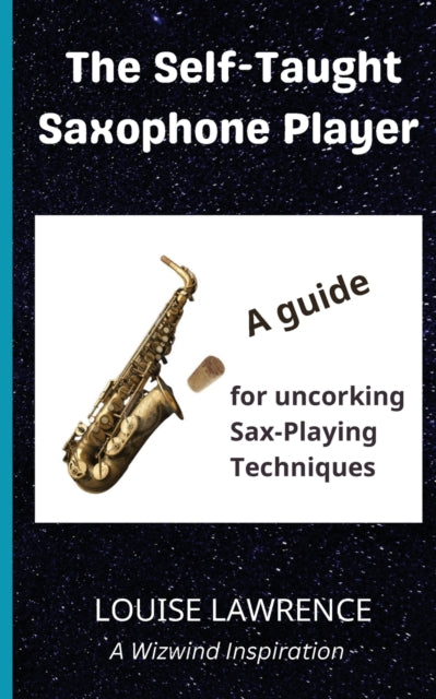 The Self-taught Saxophone Player: A Guid