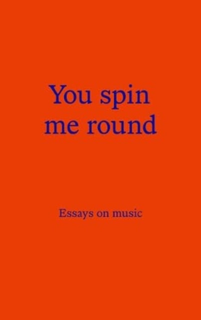 You Spin Me Right Round