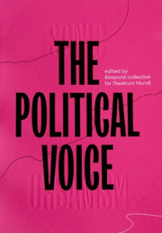 Sonic Urbanism The Political Voice By Theatrum Mundi