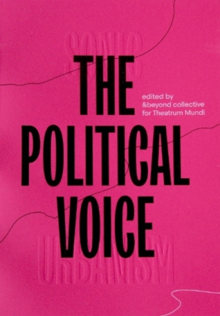 Sonic Urbanism The Political Voice By Theatrum Mundi