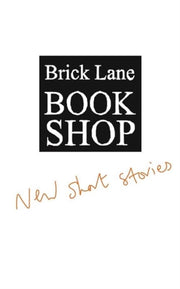 Brick Lane Bookshop New Short Stories