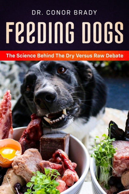 Feeding Dogs Dry Or Raw  The Science Beh
