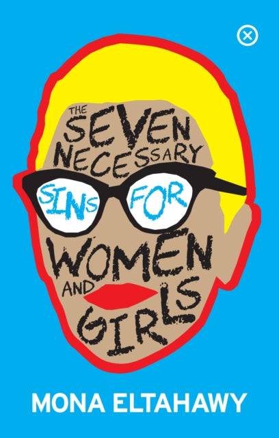 Seven Necessary Sins For Women & Girls By Eltahawy, Mona