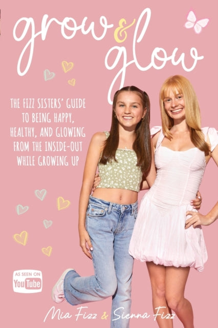 Grow And Glow: The Fizz Sisters' Guide T By Fizz, Mia