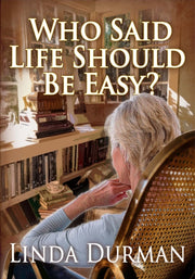 Who Said Life Should Be Easy