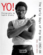 Yo The Early Days Of Hip Hop 1982-84 By Sophie Bradley  Stua