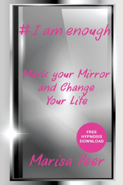 I Am Enough: Mark Your Mirror And Change