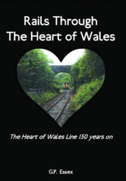 Rails Through The Heart Of Wales By Essex, G P