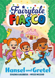 Fairytale Fiasco Hansel & Gretel By Mcleod, Myles