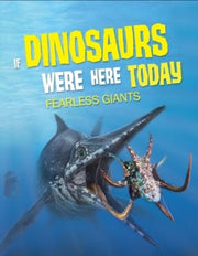 If Dinosaurs Were Here/fearless Giants