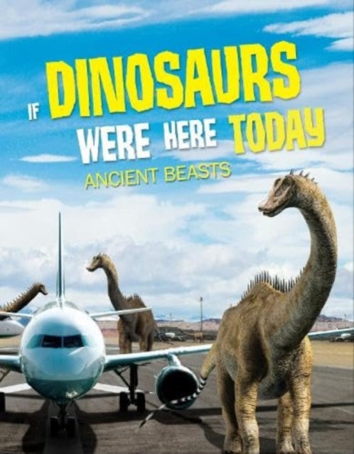 If Dinosaurs Were Here/ancient Beasts