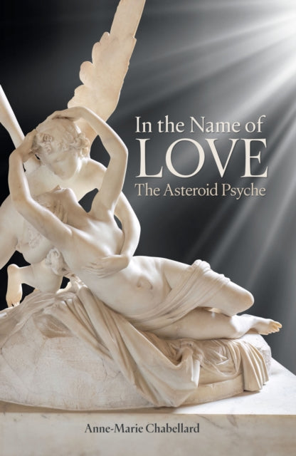 In The Name Of Love: The Asteroid Psyche By Chabellard, Anne-mar