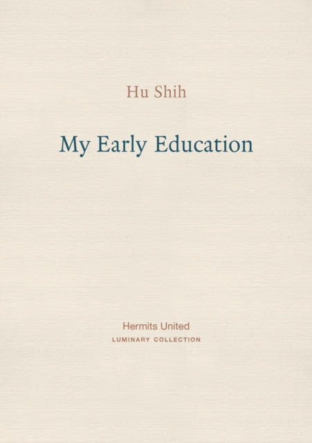 My Early Education By Shih, Hu