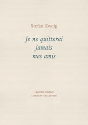 Je Ne Quitterai Jamais Mes Amis By Zweig, Stefan