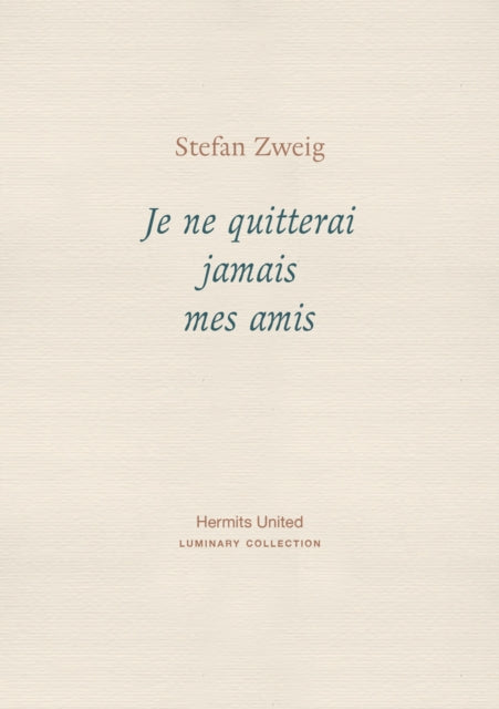 Je Ne Quitterai Jamais Mes Amis By Zweig, Stefan