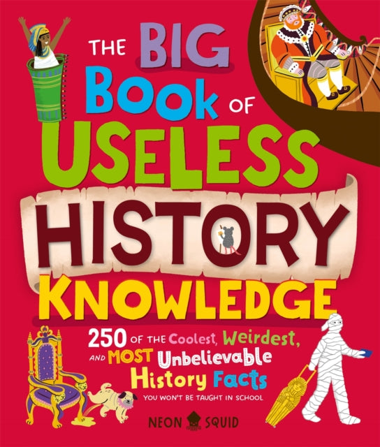 Big Book Of Useless History Knowledge By Neon Squid