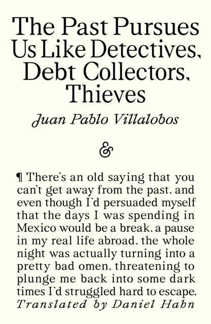 Past Pursues Us Like Detectives Debt By Villalobos, Juan P
