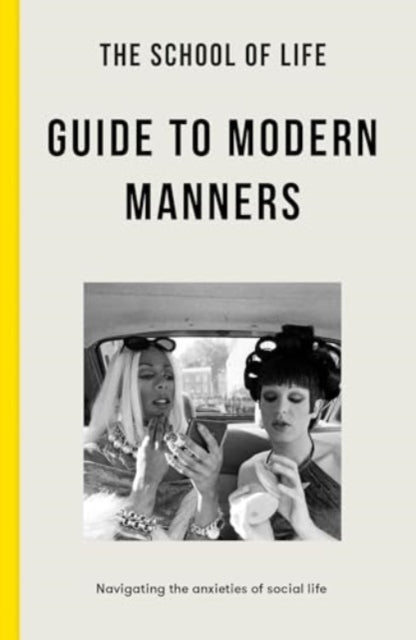 School Of Life Guide To Modern Manners By School Of Life