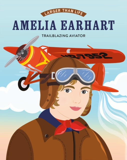 Amelia Earhart Trailblazing Aviator By Auld, Mary