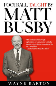 Football Taught By Matt Busby By Barton, Wayne