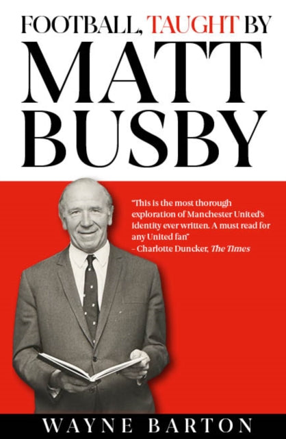 Football Taught By Matt Busby By Barton, Wayne