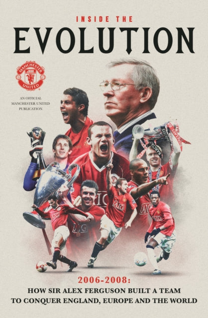 Inside The Evolution By Manchester Utd Fc