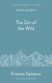 Zen Of The Wild By Sanzaro, Francis