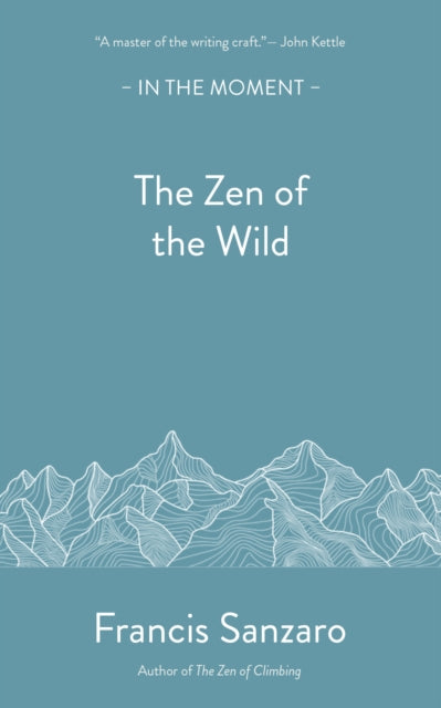 Zen Of The Wild By Sanzaro, Francis