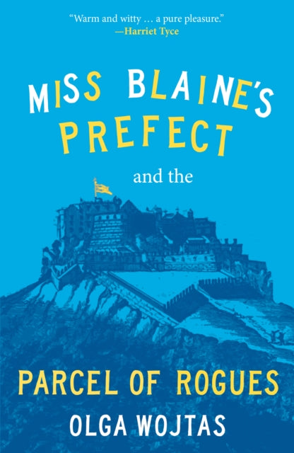 Miss Blaines Prefect &/parcel Of Rogues By Wojtas, Olga