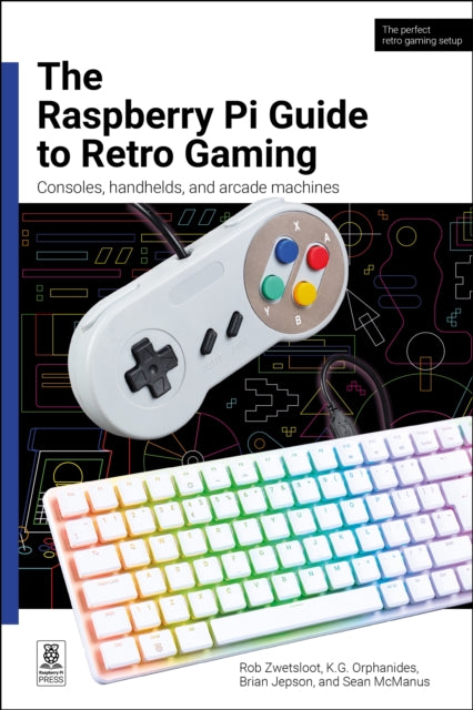 Raspberry Pi Guide To Retro Gaming By Raspberry Pi