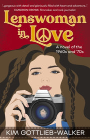Lenswoman In Love: A Novel Of The 1960s By Gottlieb Walker, Kim