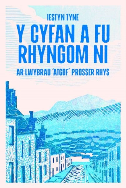 Y Cyfan A Fu Rhyngom Ni Ar Lwybrau Atgof