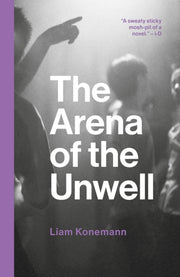 Arena Of The Unwell By Konemann, Liam