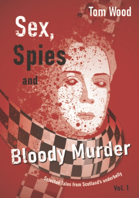 Sex Spies & Bloody Murder By Wood,t