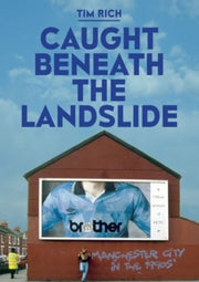 Caught Beneath The Landslide: Manchester