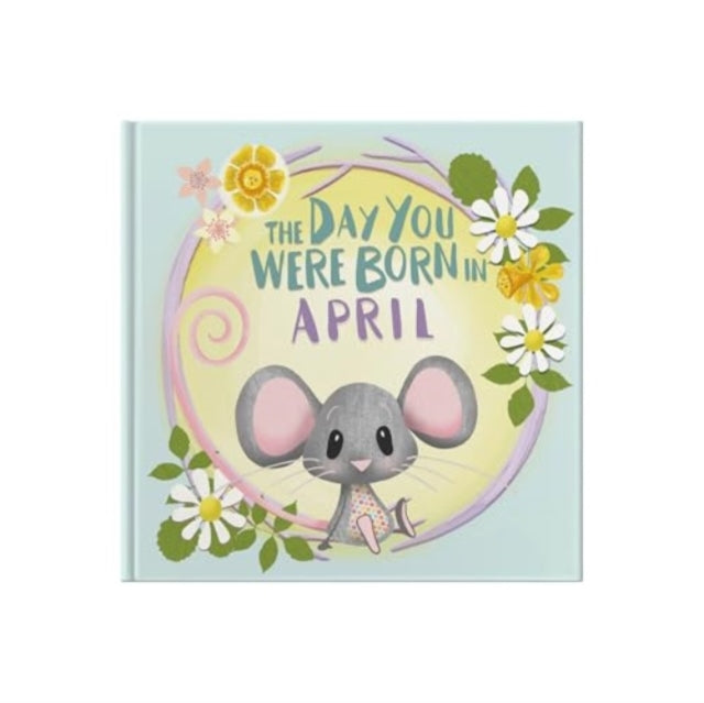 Day You Were Born In April