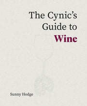 Cynics Guide To Wine