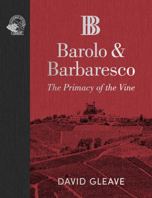 Barolo & Barbaresco By Gleave, David