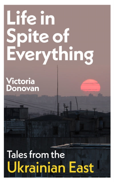 Life In Spite Of Everything
