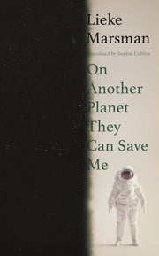 On Another Planet They Can Save Me By Marsman, Lieke