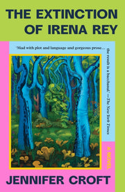 Extinction Of Irena Rey By Croft, Jennifer