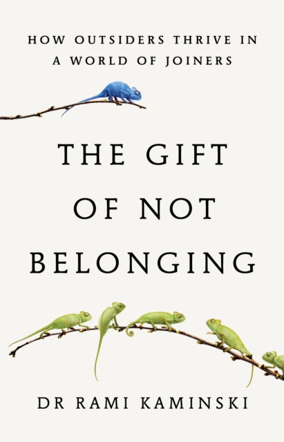 Gift Of Not Belonging By Kaminski, Rami